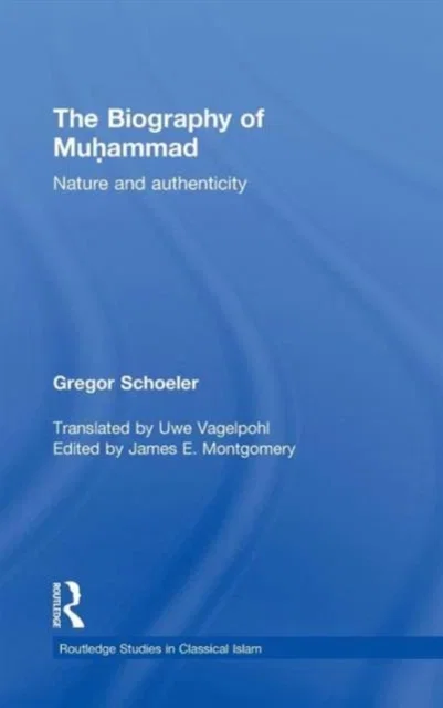 The Biography of Muhammad Nature and Authenticity Hardcover