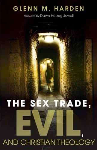 The Sex Trade, Evil, and Christian Theology Hardcover