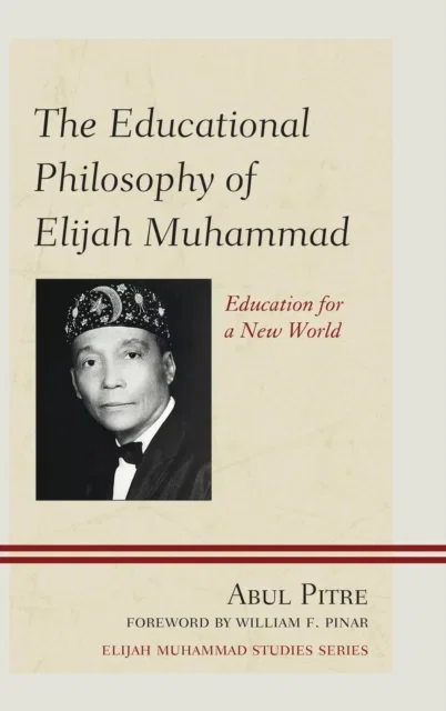 The Educational Philosophy of Elijah Muhammad Education for a New World Paperback