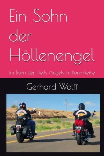 Ein Sohn der Höllenengel: Im Bann der Hells Angels