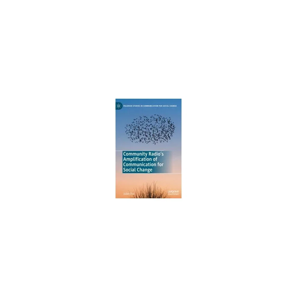 Community Radios Amplification of Communication for Social Change Hardcover