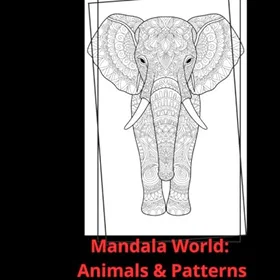 Mandala World: Animals & Patterns Färgläggningsbok för Vuxna