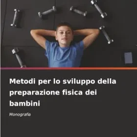 Edizioni Sapienza Metoder för utveckling av barns fysiska förberedelse: Monografi
