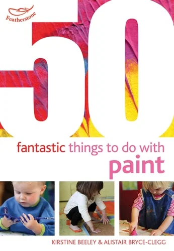 50 Fantastic Things to Do with Paint Paperback