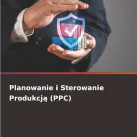 Wydawnictwo Nasza Wiedza Planowanie i Sterowanie Produkcją (PPC)