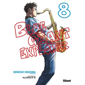Blue Giant Explorer Tome 08