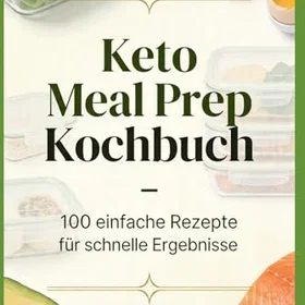 Keto Meal Prep Kochbuch