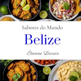 SABORES do mundo: Belize