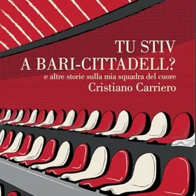 Perrone Tu stiv a Bari-Cittadell? E altre storie sulla mia squadra del cuore