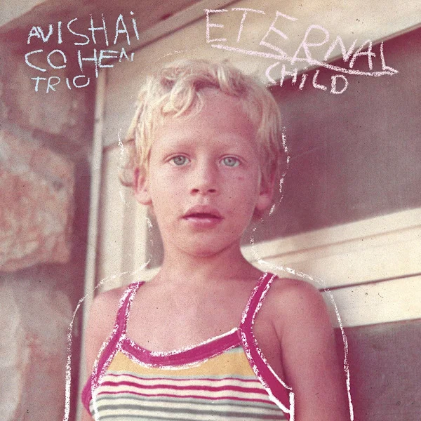 Avishai Cohen Trio Eternal child LP/Vinyl