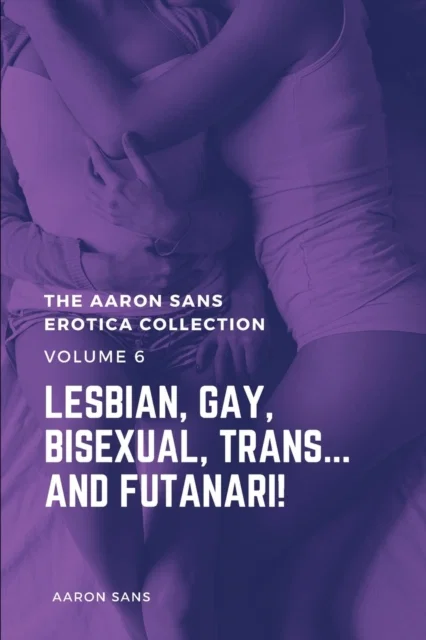 The Aaron Sans Erotica Collection Volume 6 Paperback