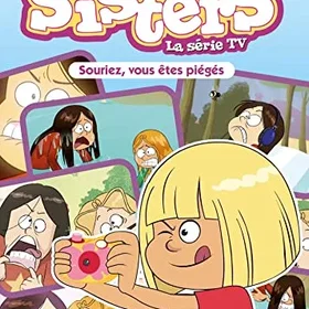Les Sisters La Série TV Souriez vous êtes piégés Poche