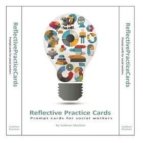 Kirwin Siobhan Maclean Reflective Practice Cards Prompt Cards for Social Workers