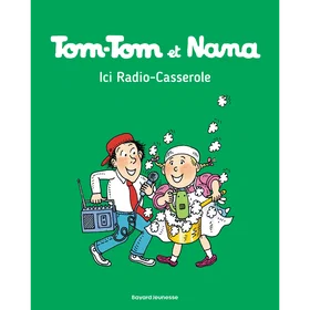 Tom-Tom et Nana Ici Radio-Casserole