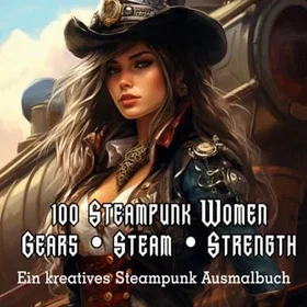100 Steampunk Kvinnor Färgläggningsbok för Vuxna
