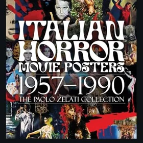 Bearmanor Media Italian Horror Movie Posters 1957-1990 The Paolo Zelati Collecti