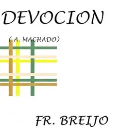 DEVOCIÓN A. Machado
