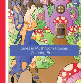 Coloring Book Fairies in Mushroom Houses