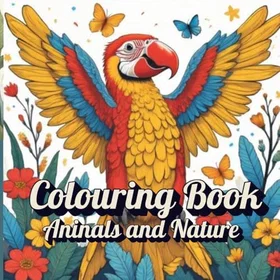 Coloring Book Animals and Nature s for Adults: A for Adults and Kids about Animals and Nature (Dogs, Cats, Horses, Birds,Butterflies, Bears,