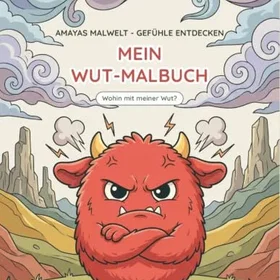 Mein Wut-Malbuch Gefühle Verstehen Wut Abbauen Und Zur Ruhe Finden Färgläggbok
