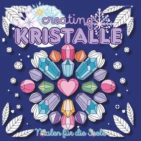 Faszination Kristalle! Malen für die Seele! Färgläggningsbok för Vuxna