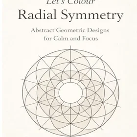 Let’s Colour Radial Symmetry Coloring Book