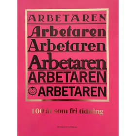 Federativs Arbetaren : 100 år som fri tidning