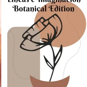 Líneas Lineas E Imaginación: Edición Botánica Färgläggningsbok för Vuxna
