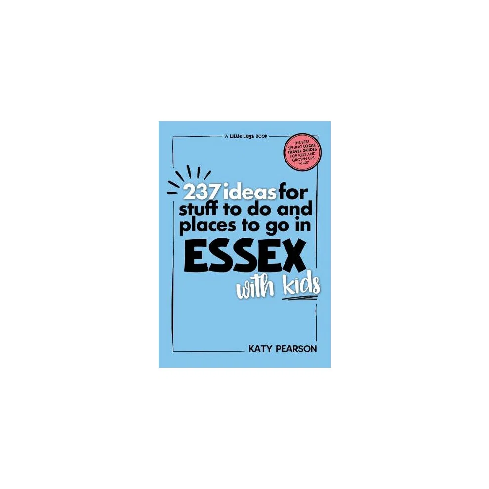 237 Ideas for Stuff to Do and Places to Go in Essex with Kids Paperback