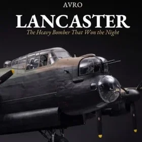 Avro The Heavy Bomber That Won the Night