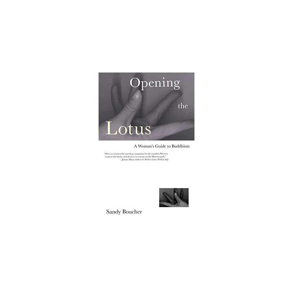 Opening the Lotus: A Woman's Guide to Buddhism Paperback