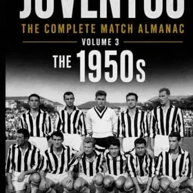 Juventus Den kompletta matchalmanachen Volym 3 1950-talet