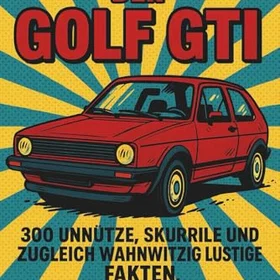 Unnützes Wissen Golf GTI