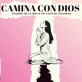 Camina Con Dios: Mujeres De La Biblia Un Viaje De Colorear Färgläggningsbok
