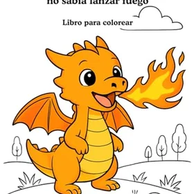 Lumo Cuento Para Pintar: El Dragón Que No Sabía Lanzar Fuego Färgläggningsbok