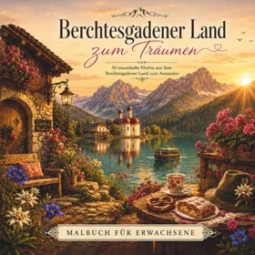 Berchtesgadener Land zum Träumen Färgläggningsbok för Vuxna
