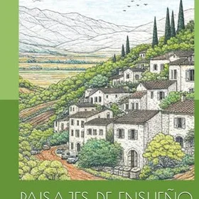 PAISAJES De Ensueño Färgläggningsbok