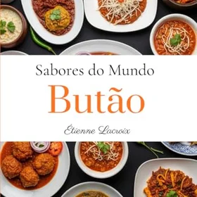 SABORES do mundo: Butão