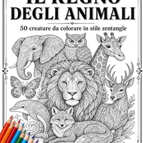 IL Regno Degli Animali: 50 Creature Da Colorare In Stile Zentangle Färgläggningsbok