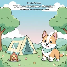 Welpen-Abenteuer Camping Historia & Färgläggbok för Vuxna & Barn