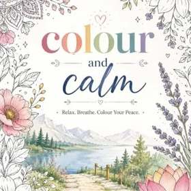 Böcker Colour and Calm: Relax. Breathe. Colour Your Peace Färgläggningsbok