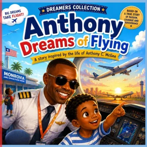 Dreams of Flying: A Story Inspired by the Life of Anthony C. McGee
