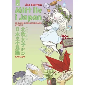 Mitt liv i Japan En svensk mangatecknares äventyr Nidottu
