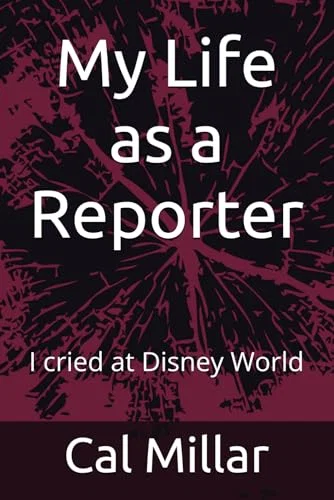 My Life as a Reporter: I cried at Disney World