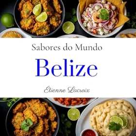 SABORES do mundo: Belize