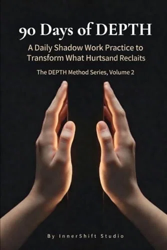 90 Days of DEPTH The DEPTH Method Series, Volume 2: A Daily Shadow Work Practice to Transform What Hurts and Reclaim What’s Yours