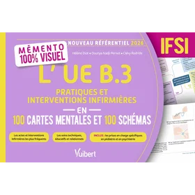 VUIBERT Mémento 100% Visuel L'UE B.3 Pratiques et Interventions Infirmières 100 