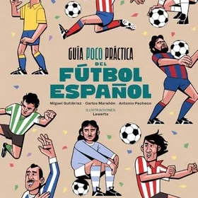 GeoPlaneta Guía poco práctica del fútbol español