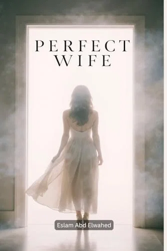 Perfect Wife: 100 True Stories of Women With Terrifying Secrets