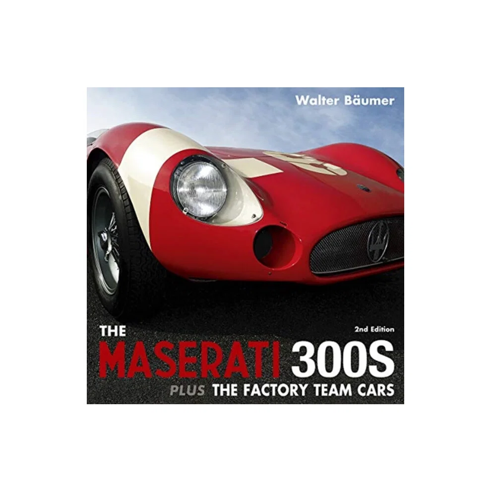 Maserati 300S plus the Factory Team Cars Hardcover